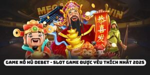Game Nổ Hũ DEBET - Slot Game Được Yêu Thích Nhất 2025