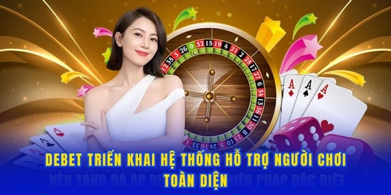 Biện pháp giúp hội viên cá cược có trách nhiệm của DEBET