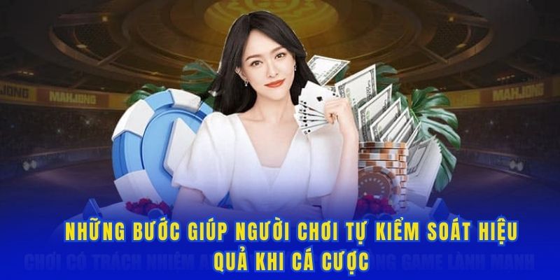 Những bước để hội viên tự kiểm soát hành vi cá cược
